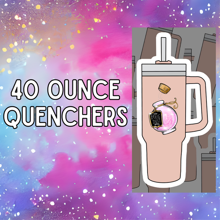 40oz Quenchers!