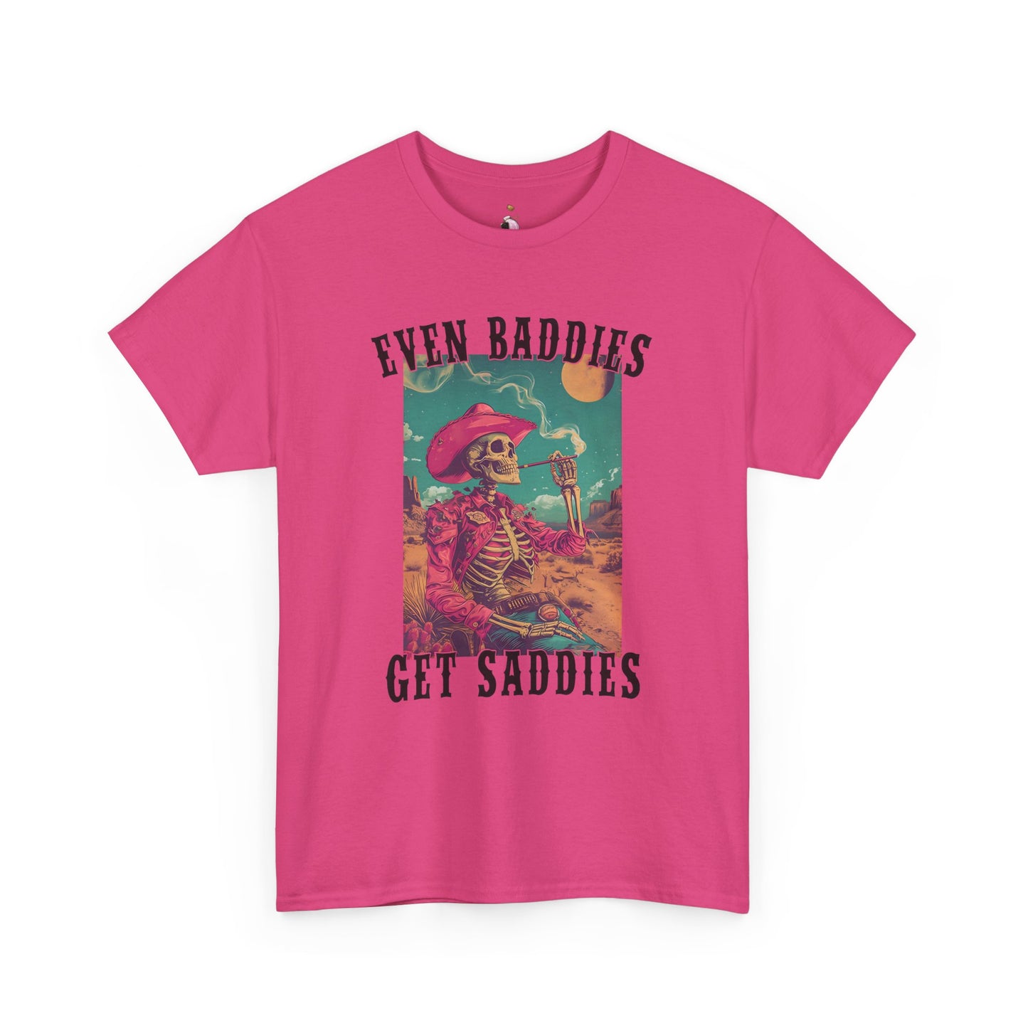 Even Baddies Get Saddies - Unisex Heavy Cotton Tee