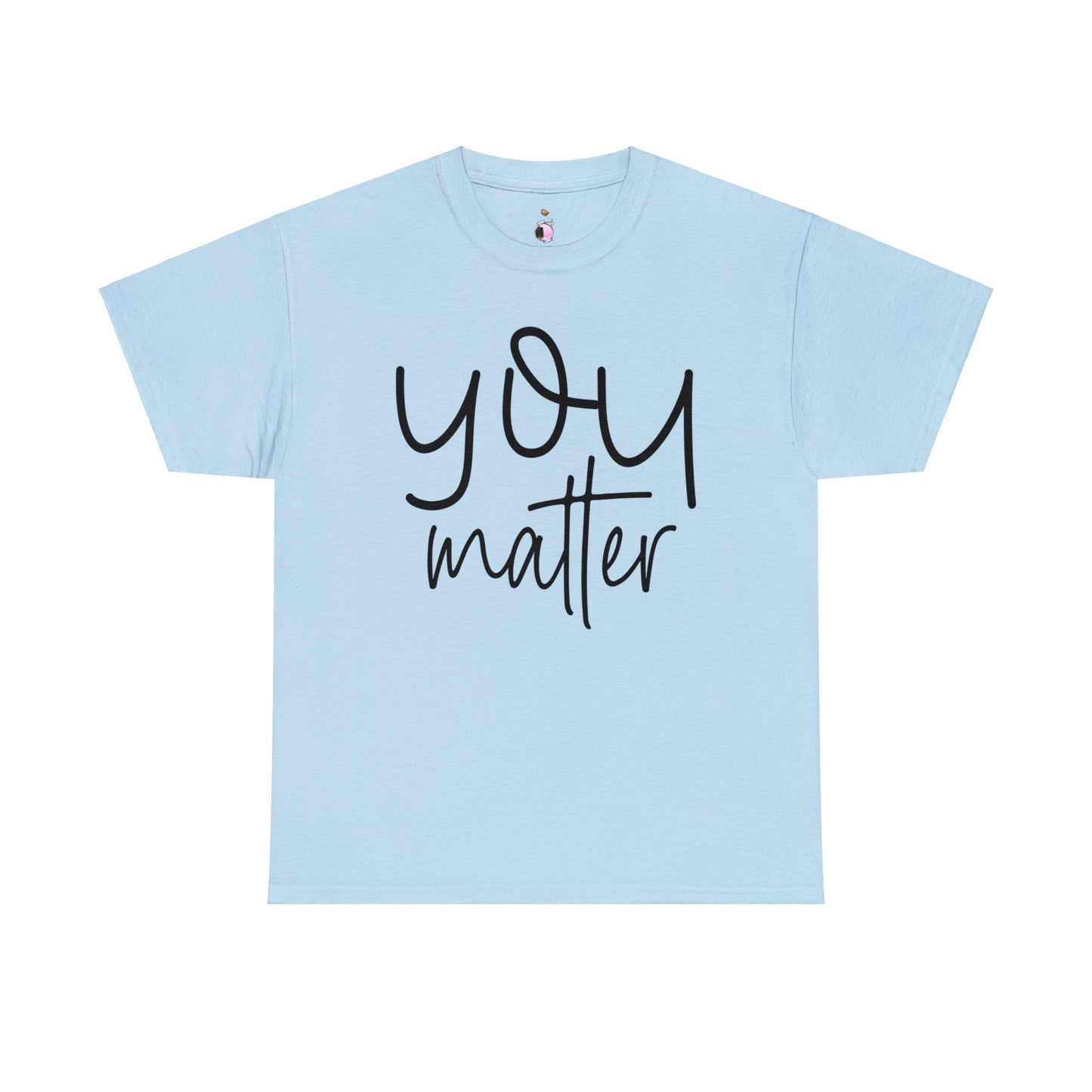 You Matter - Front & Back - Unisex Heavy Cotton Tee