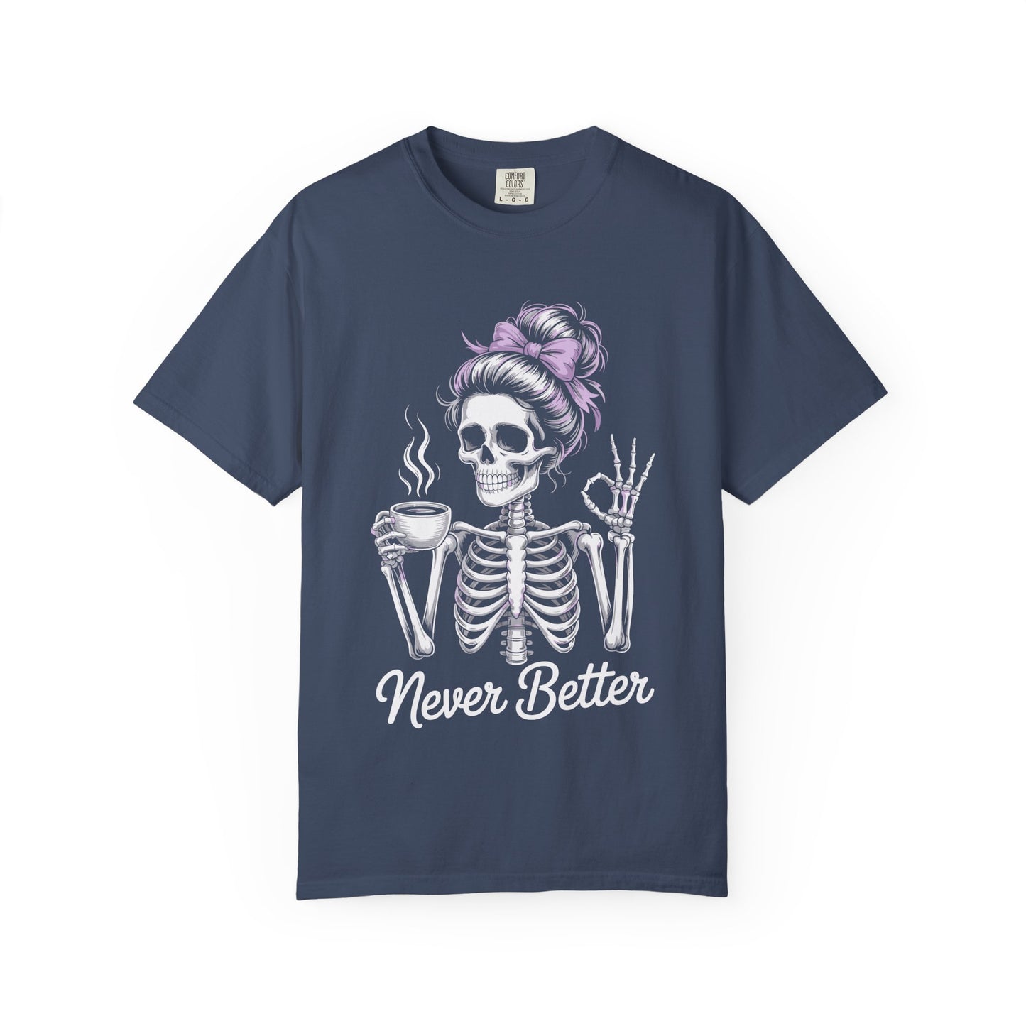 Never Better Tee
