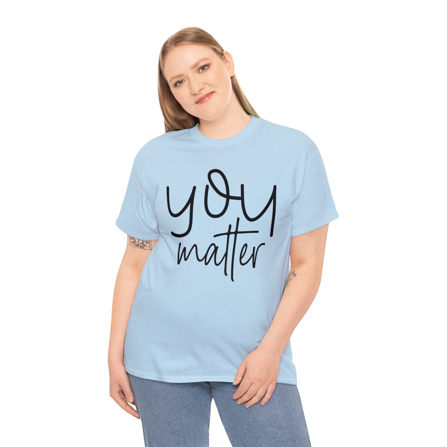 You Matter - Front & Back - Unisex Heavy Cotton Tee