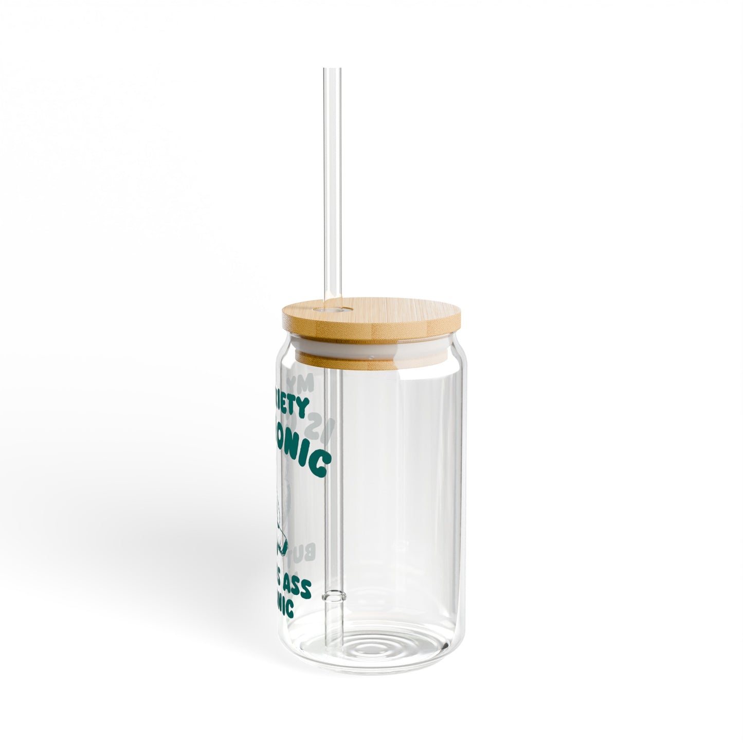 Anxiety Is Chronic - Sipper Glass, 16oz