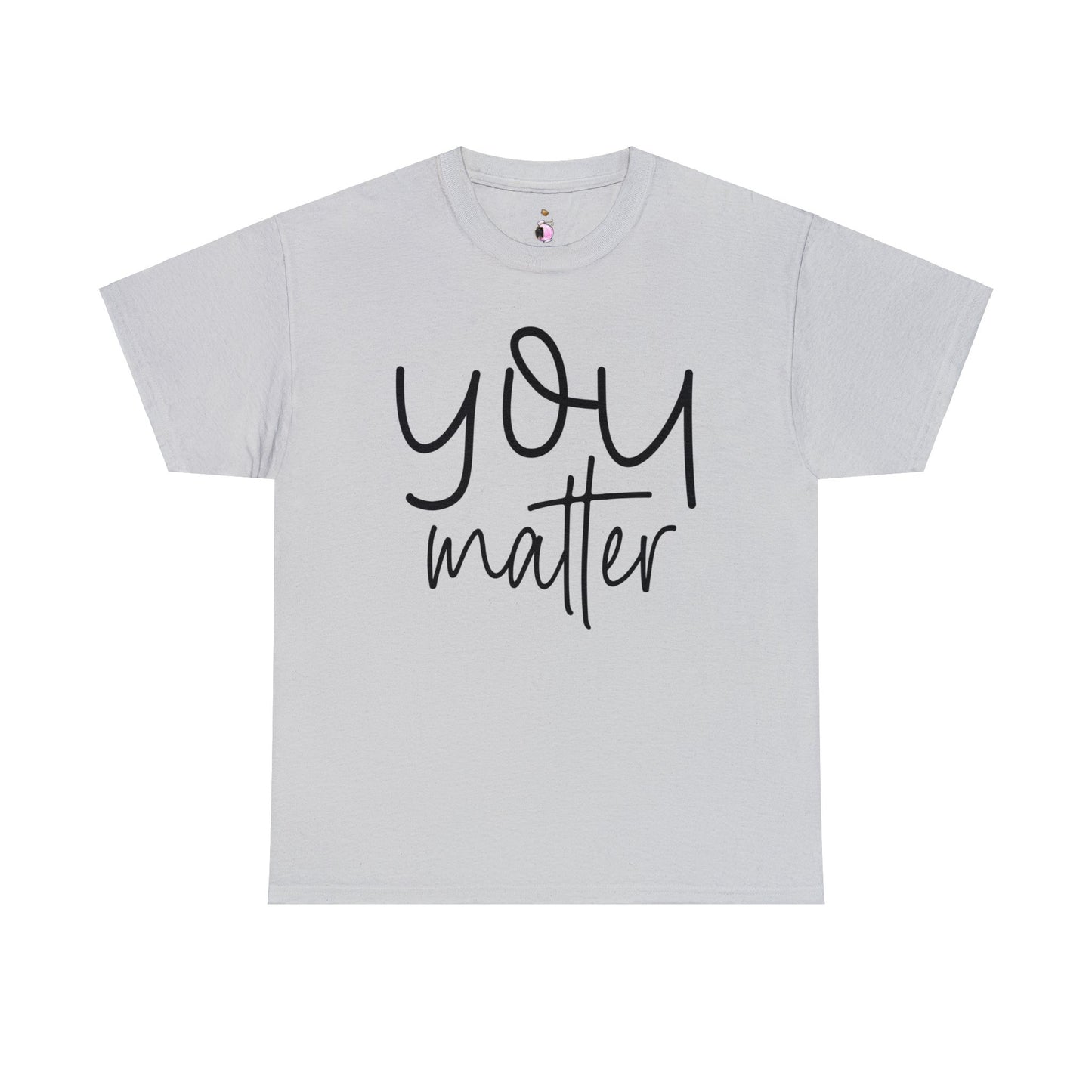 You Matter - Front & Back - Unisex Heavy Cotton Tee