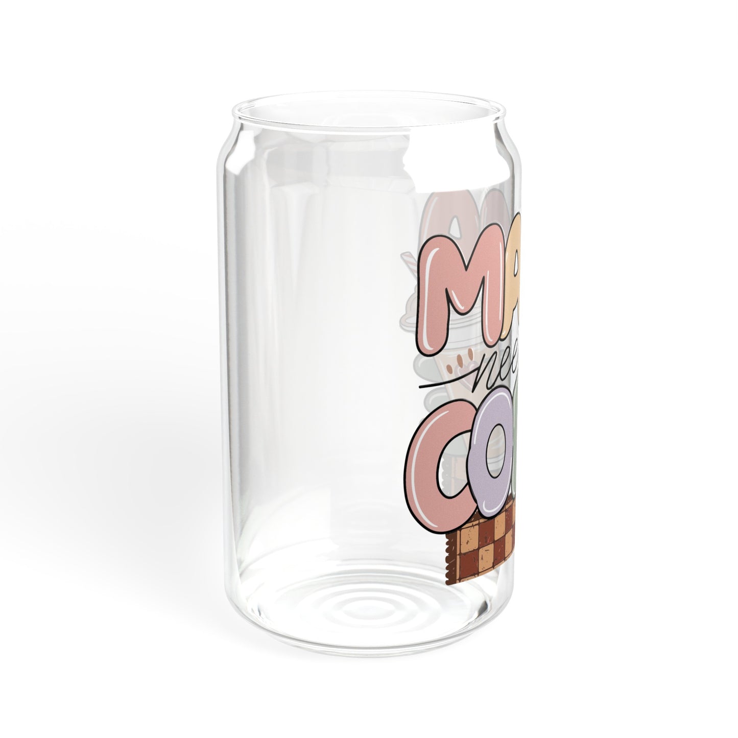 Mama Needs Coffee - Sipper Glass, 16oz
