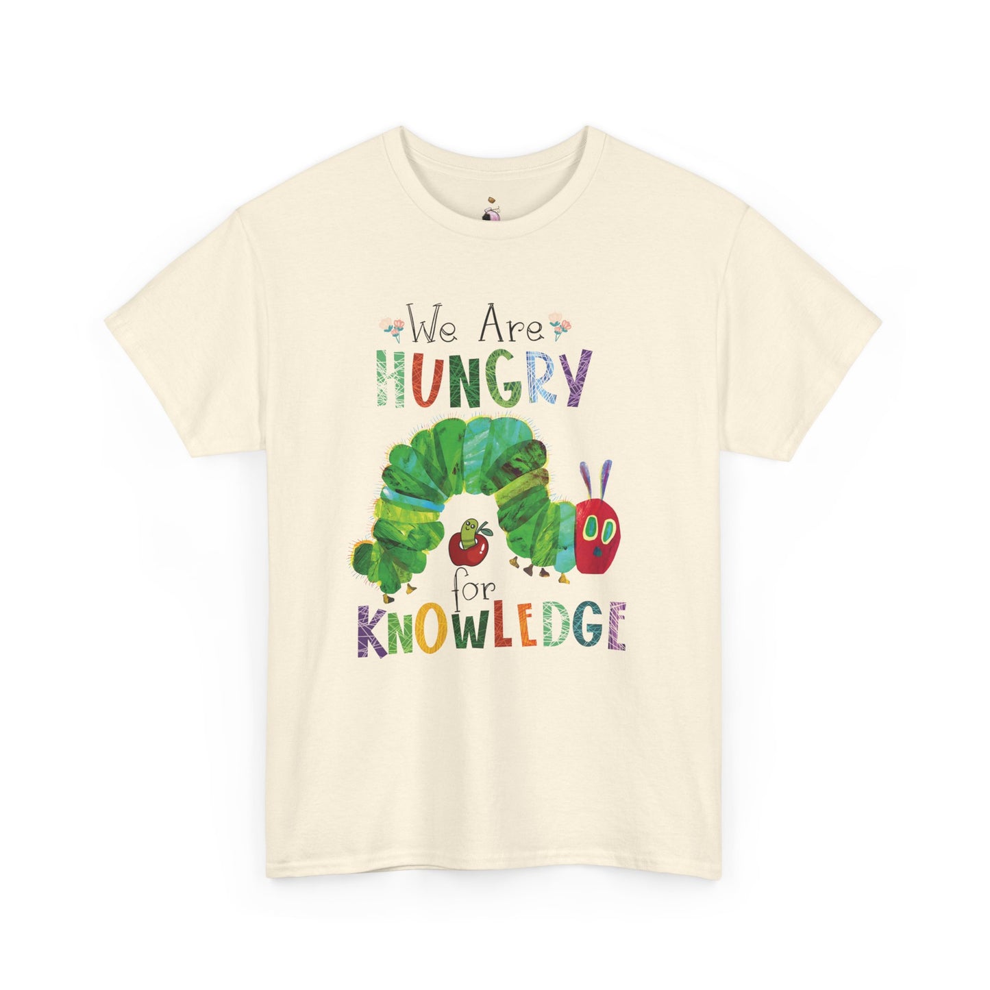 We Are Hungry For Knowledge - Unisex Heavy Cotton Tee