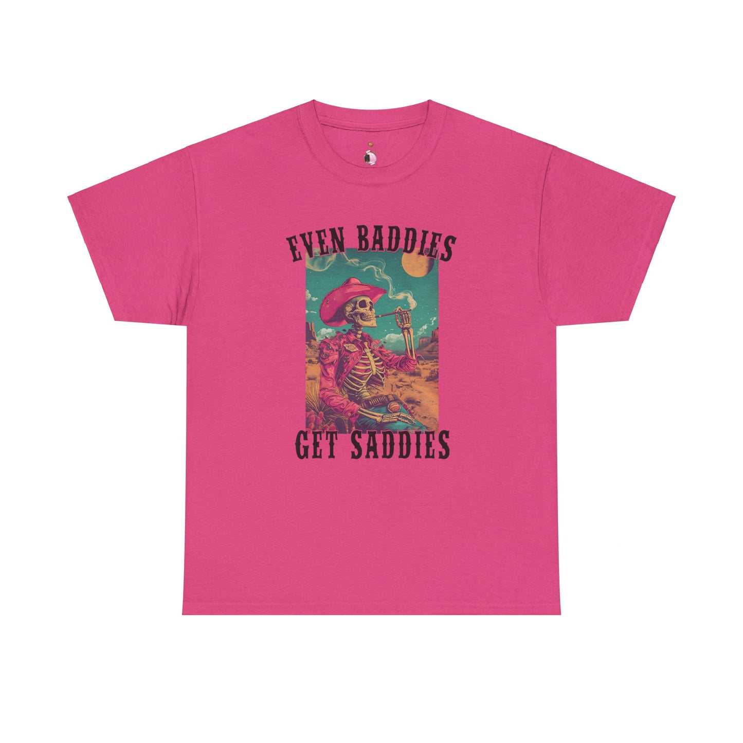 Even Baddies Get Saddies - Unisex Heavy Cotton Tee
