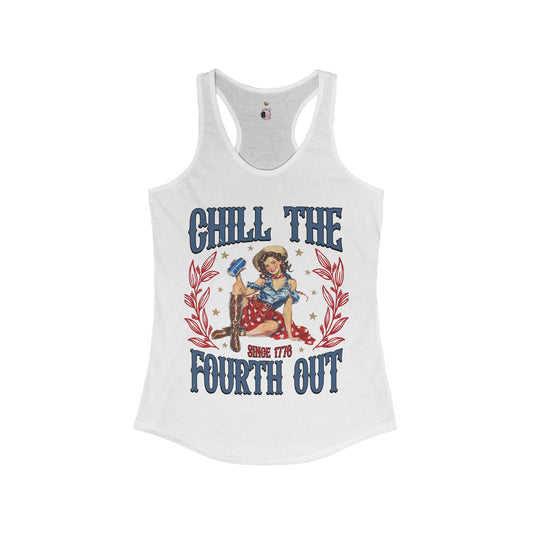 Chill The Fourth Out - Women's Ideal Racerback Tank