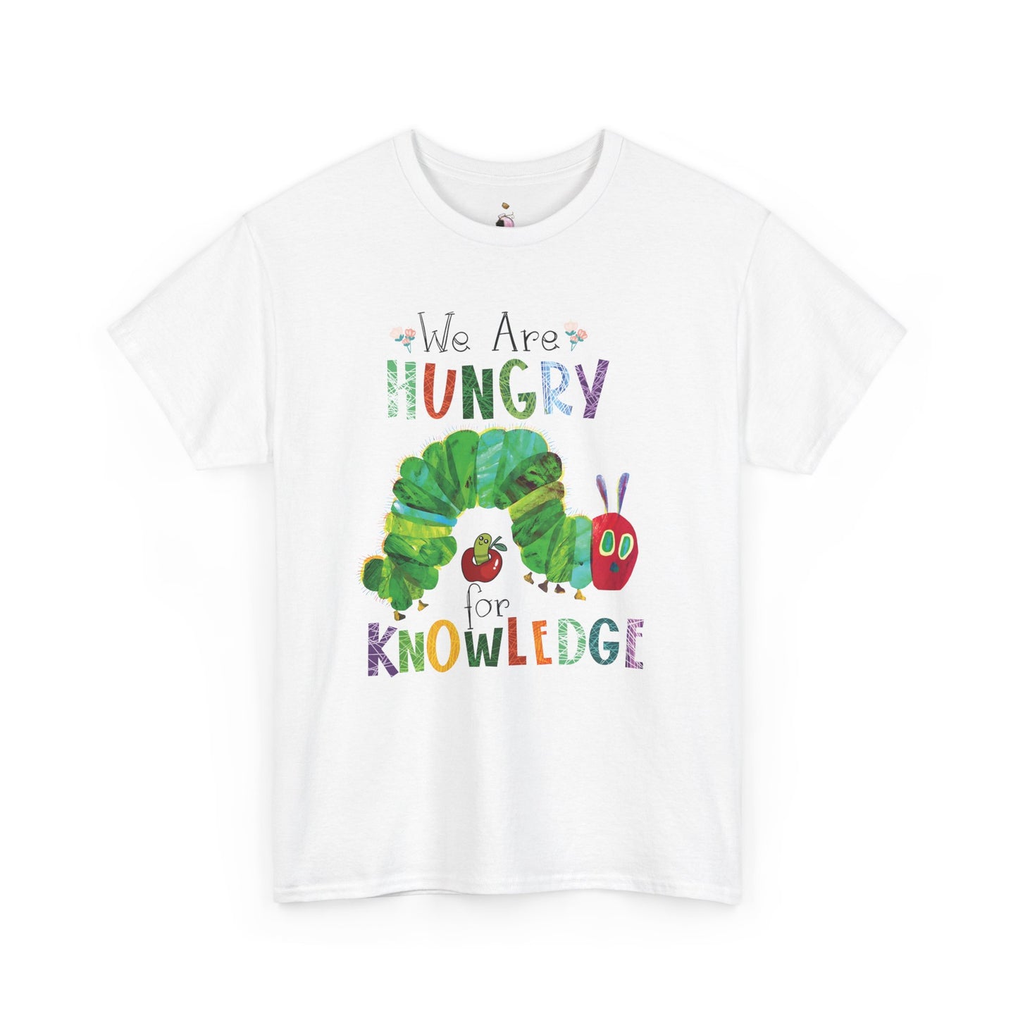 We Are Hungry For Knowledge - Unisex Heavy Cotton Tee