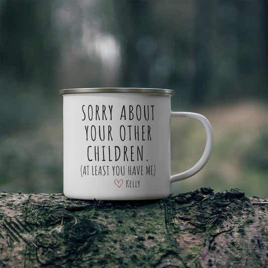 Personalized - Sorry about your other children  - Enamel Camping Mug