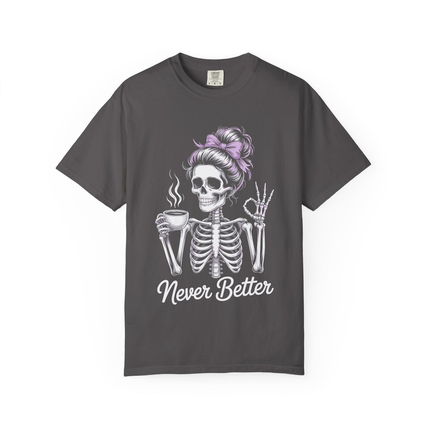 Never Better Tee