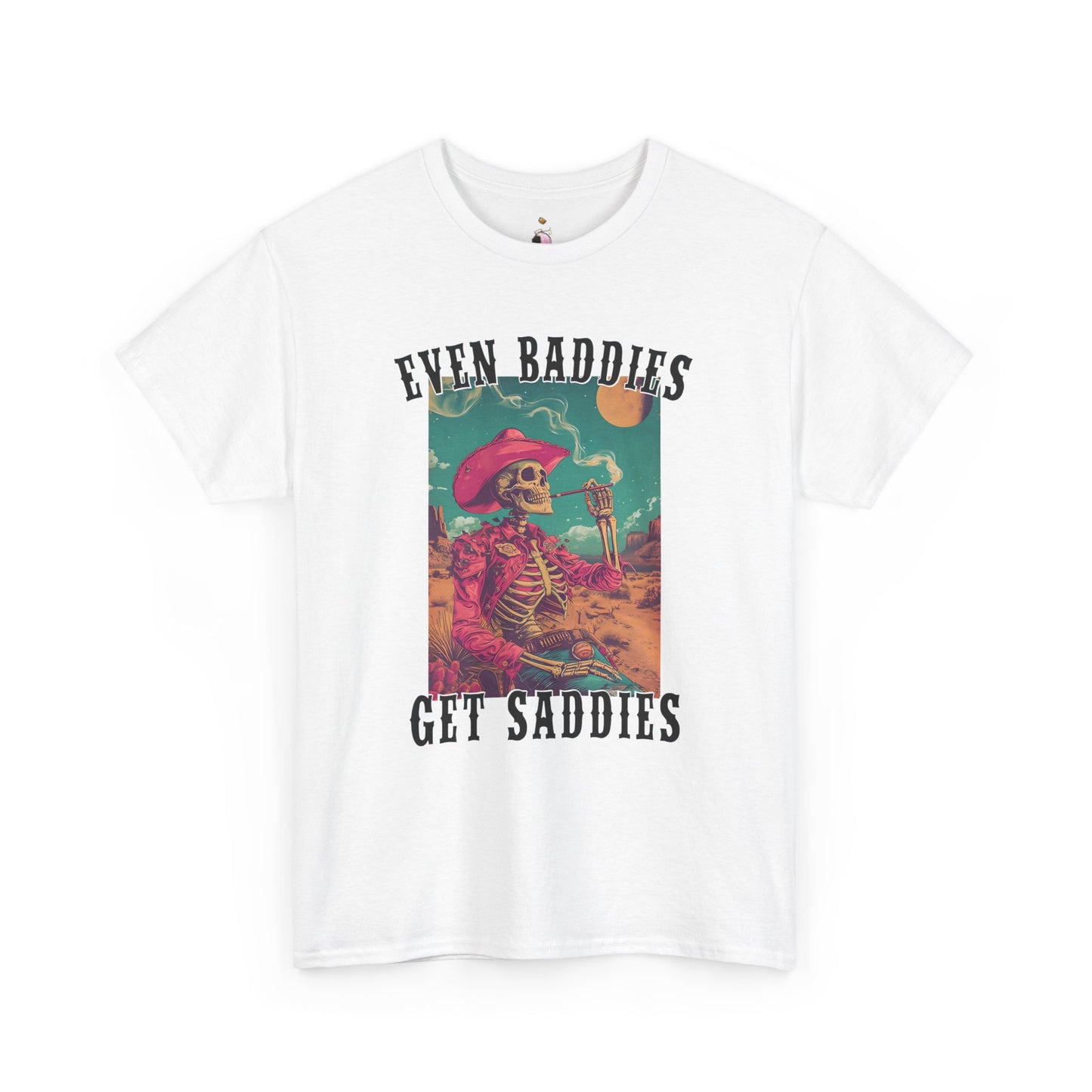 Even Baddies Get Saddies - Unisex Heavy Cotton Tee