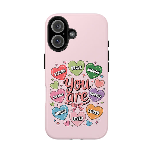 You Are - Self Affirmations - Valentine -  Tough Phone Cases