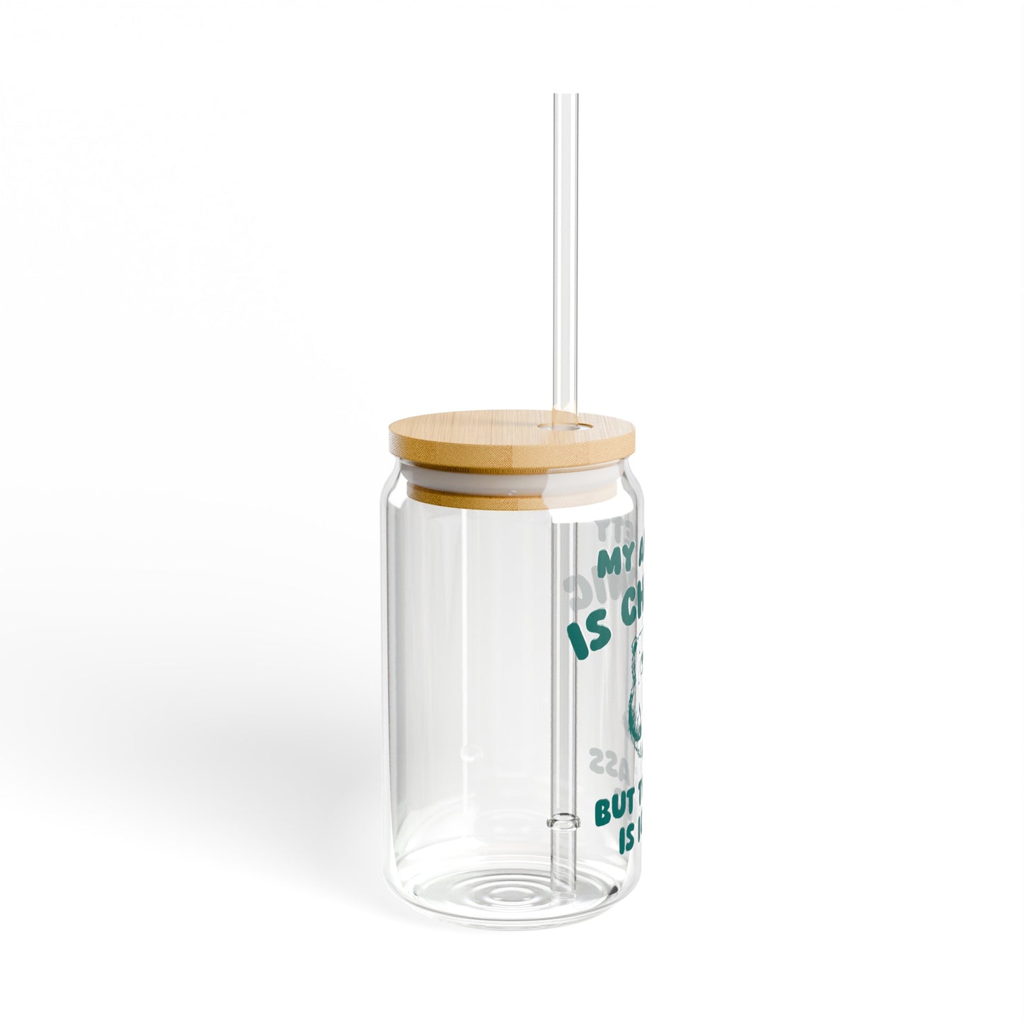 Anxiety Is Chronic - Sipper Glass, 16oz