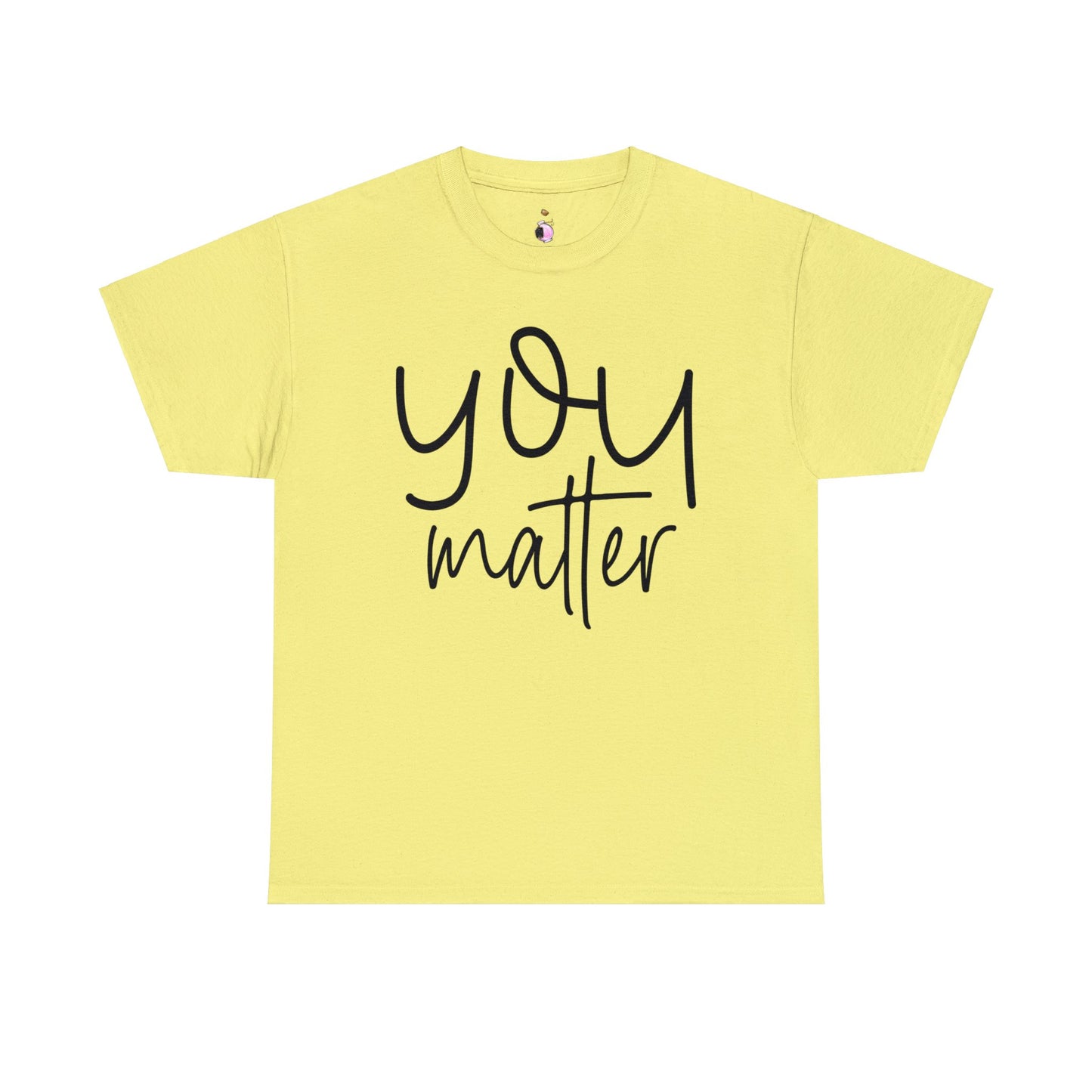 You Matter - Front & Back - Unisex Heavy Cotton Tee