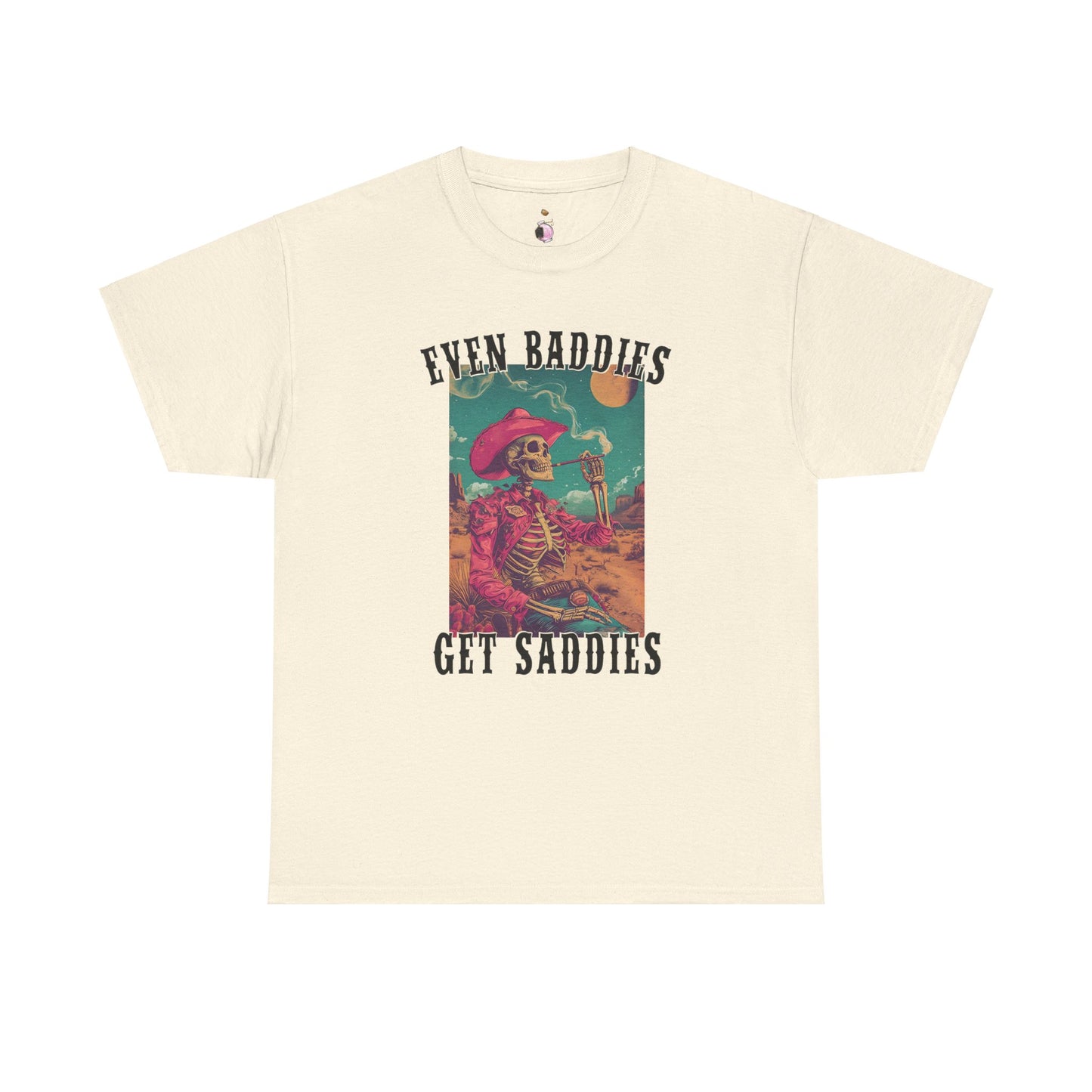Even Baddies Get Saddies - Unisex Heavy Cotton Tee