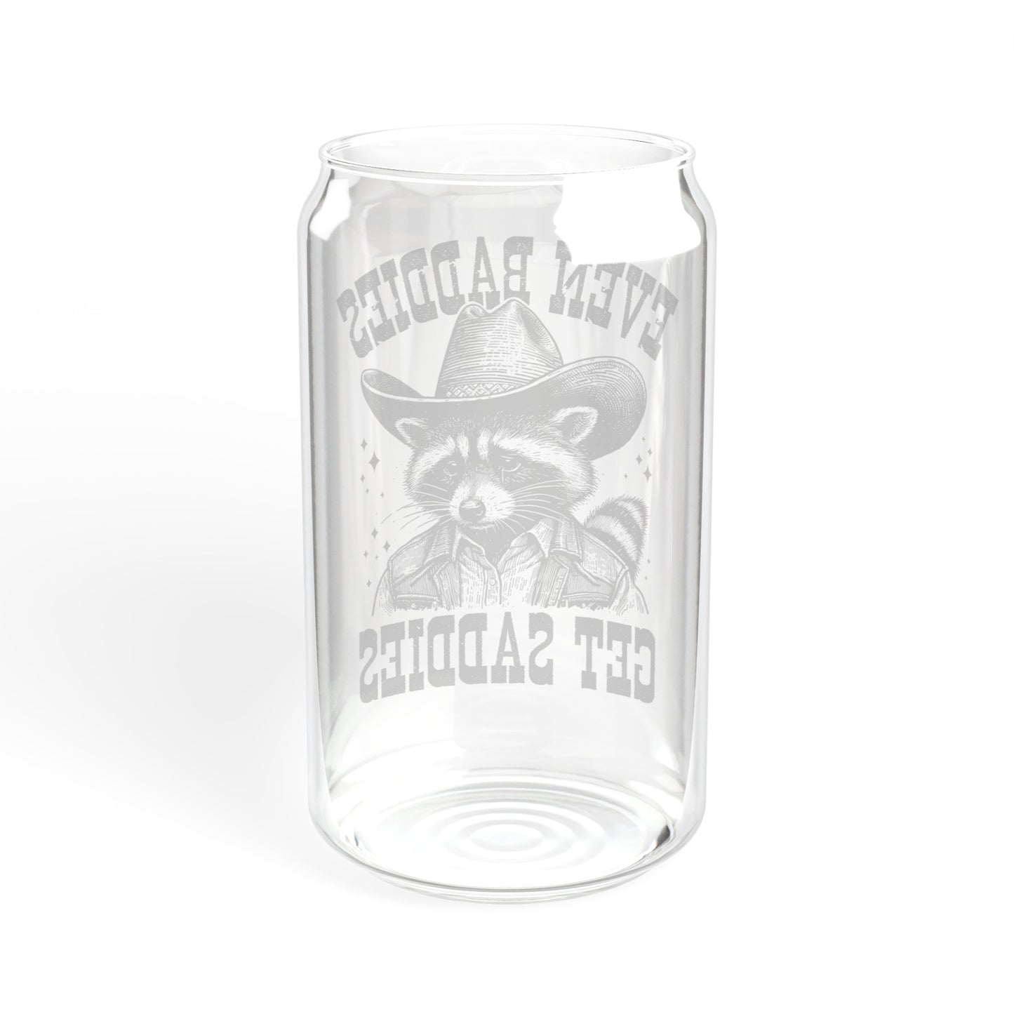 Even Baddies Get Saddies - Sipper Glass, 16oz
