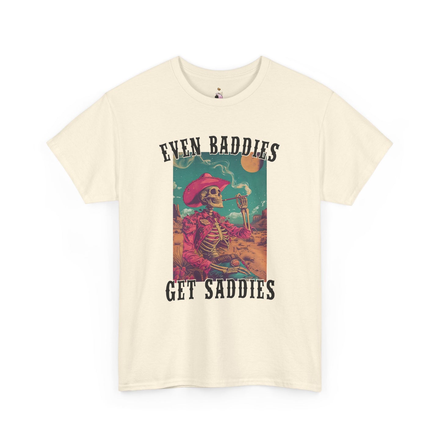 Even Baddies Get Saddies - Unisex Heavy Cotton Tee