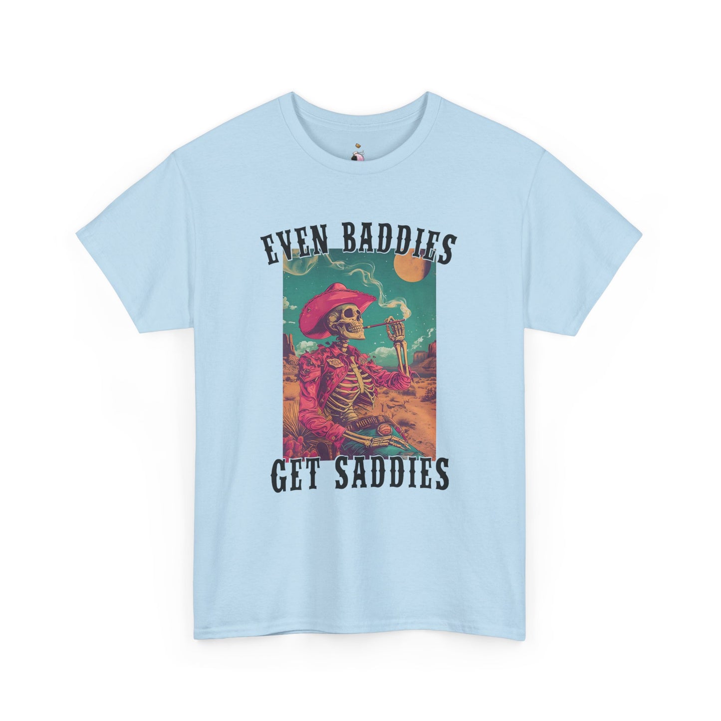 Even Baddies Get Saddies - Unisex Heavy Cotton Tee