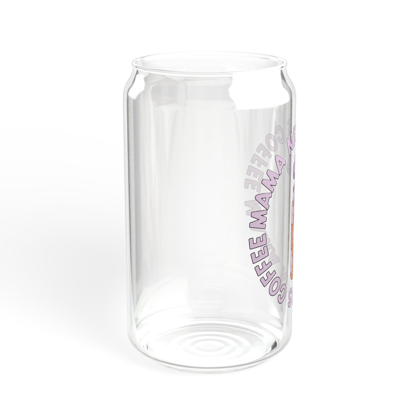 Mama Needs Coffee - Sipper Glass, 16oz