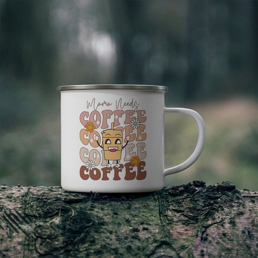 Mama Needs Coffee - Enamel Camping Mug