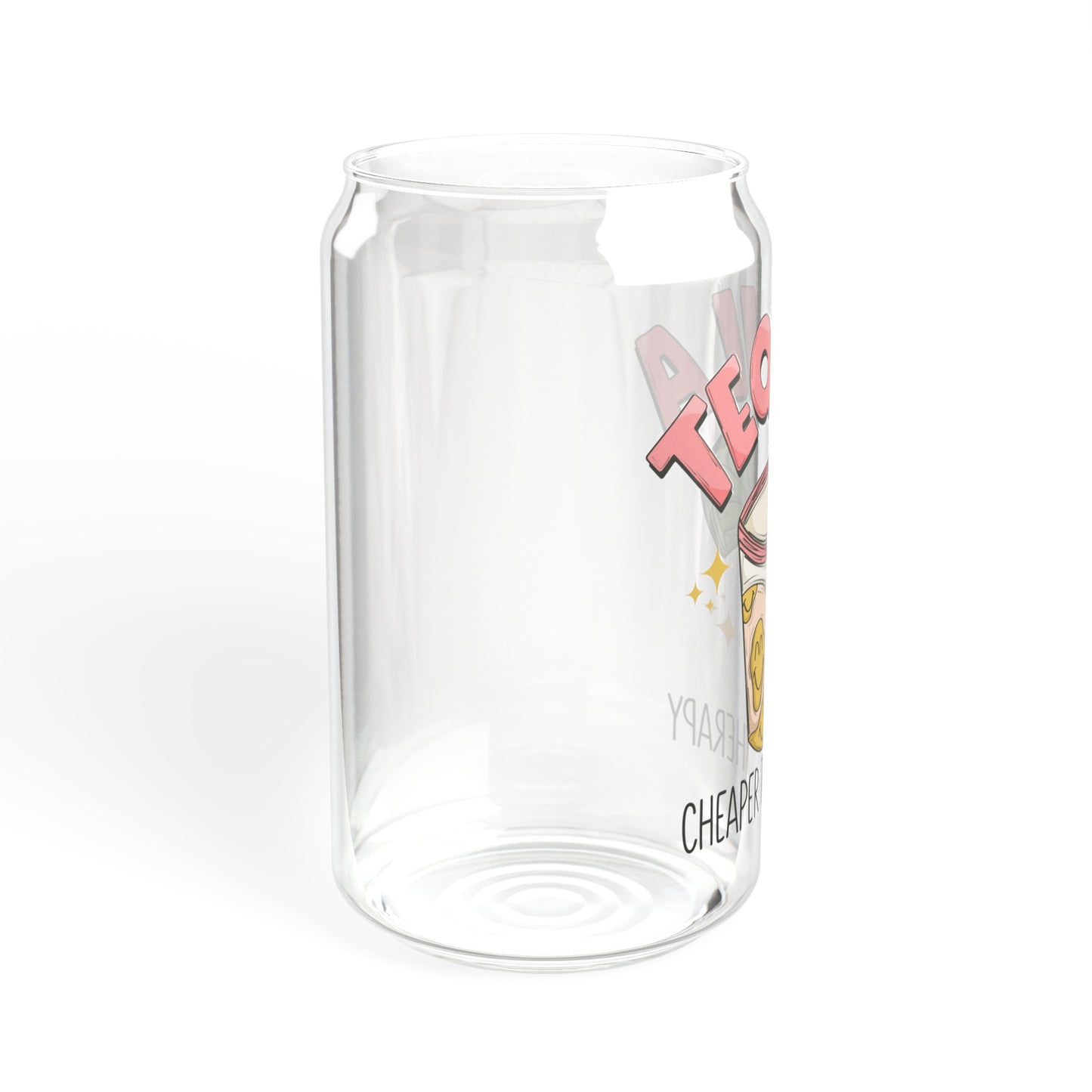 Tequila Cheaper Than Therapy - Sipper Glass, 16oz