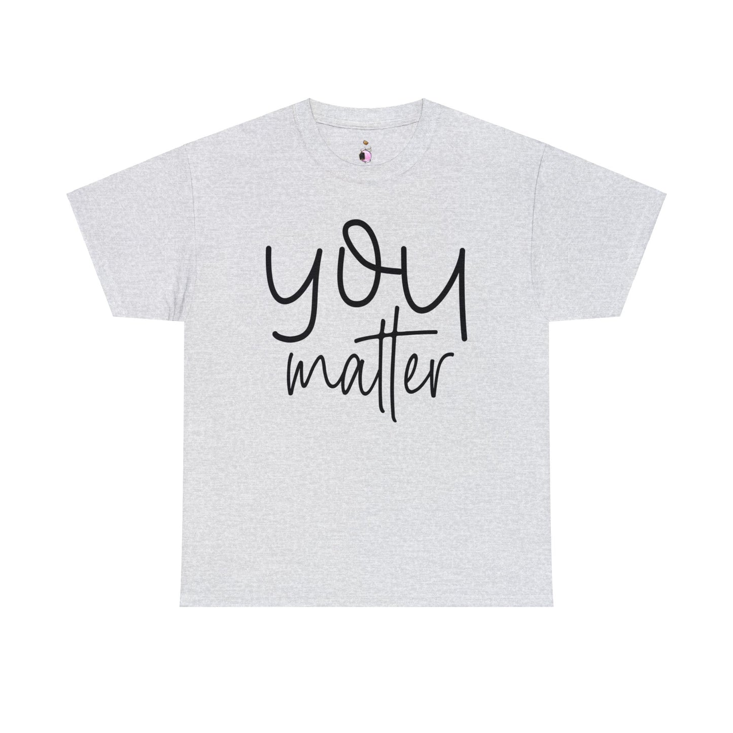 You Matter - Front & Back - Unisex Heavy Cotton Tee