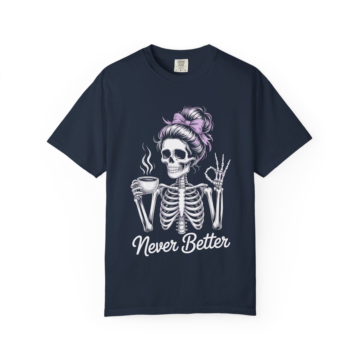 Never Better Tee