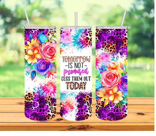 Tomorrow Is Not Promised - 20 oz Tumbler