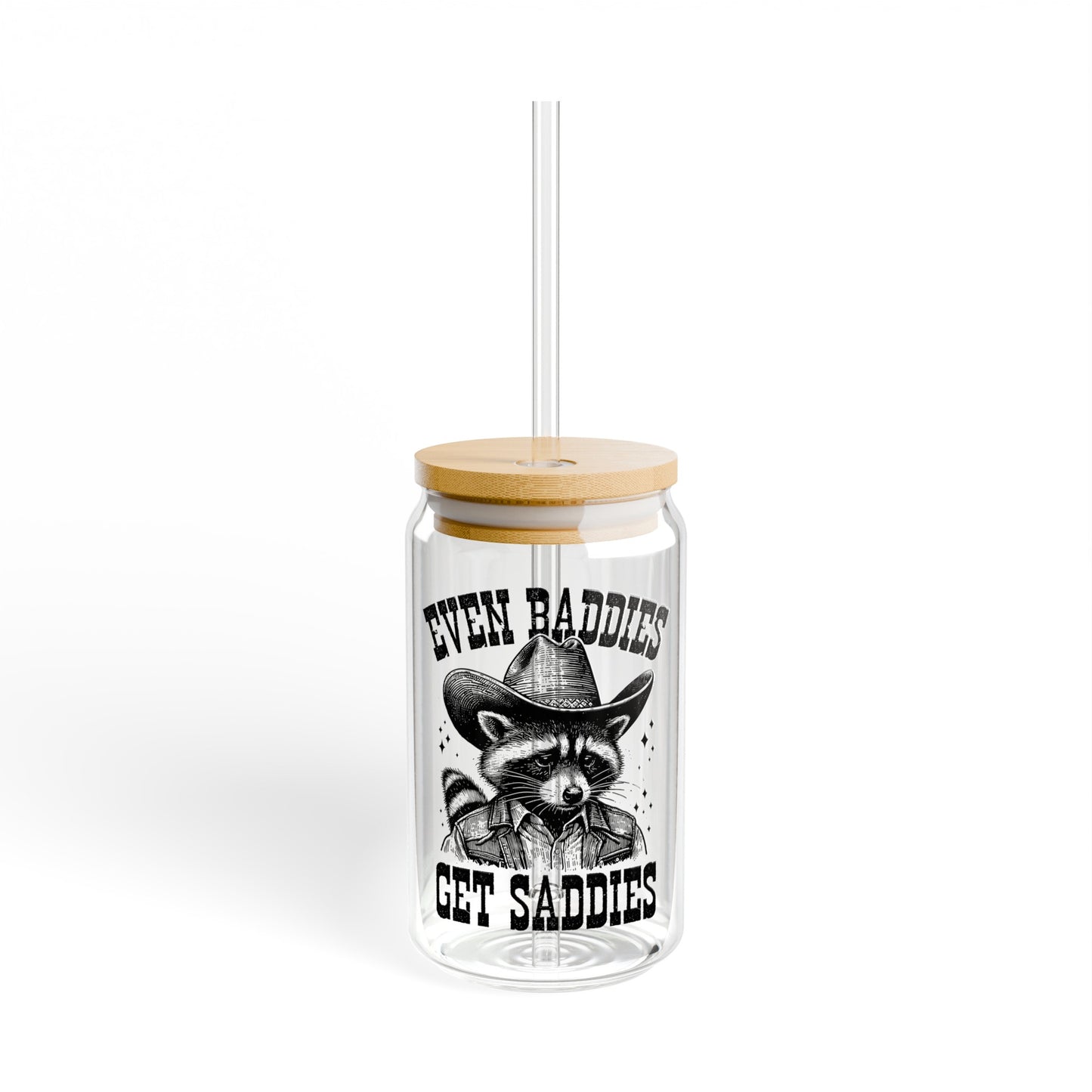 Even Baddies Get Saddies - Sipper Glass, 16oz