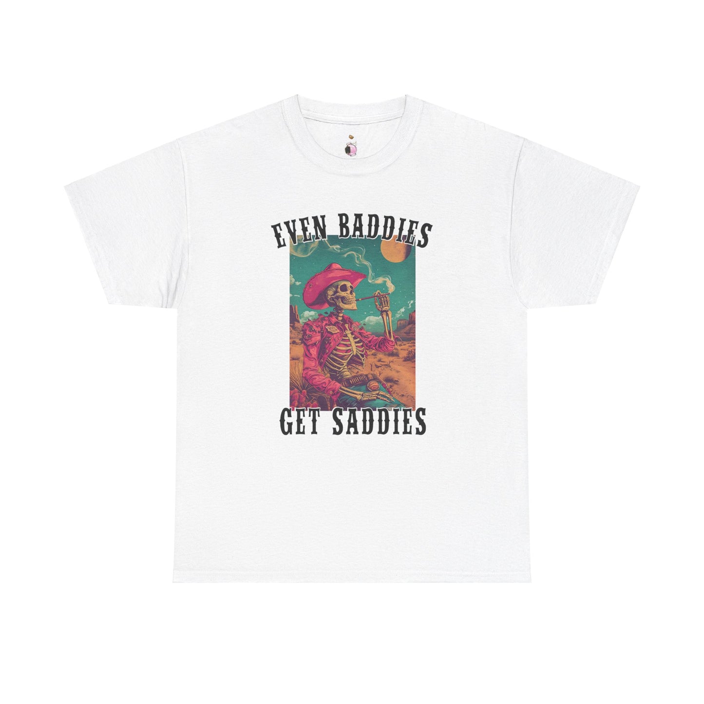Even Baddies Get Saddies - Unisex Heavy Cotton Tee