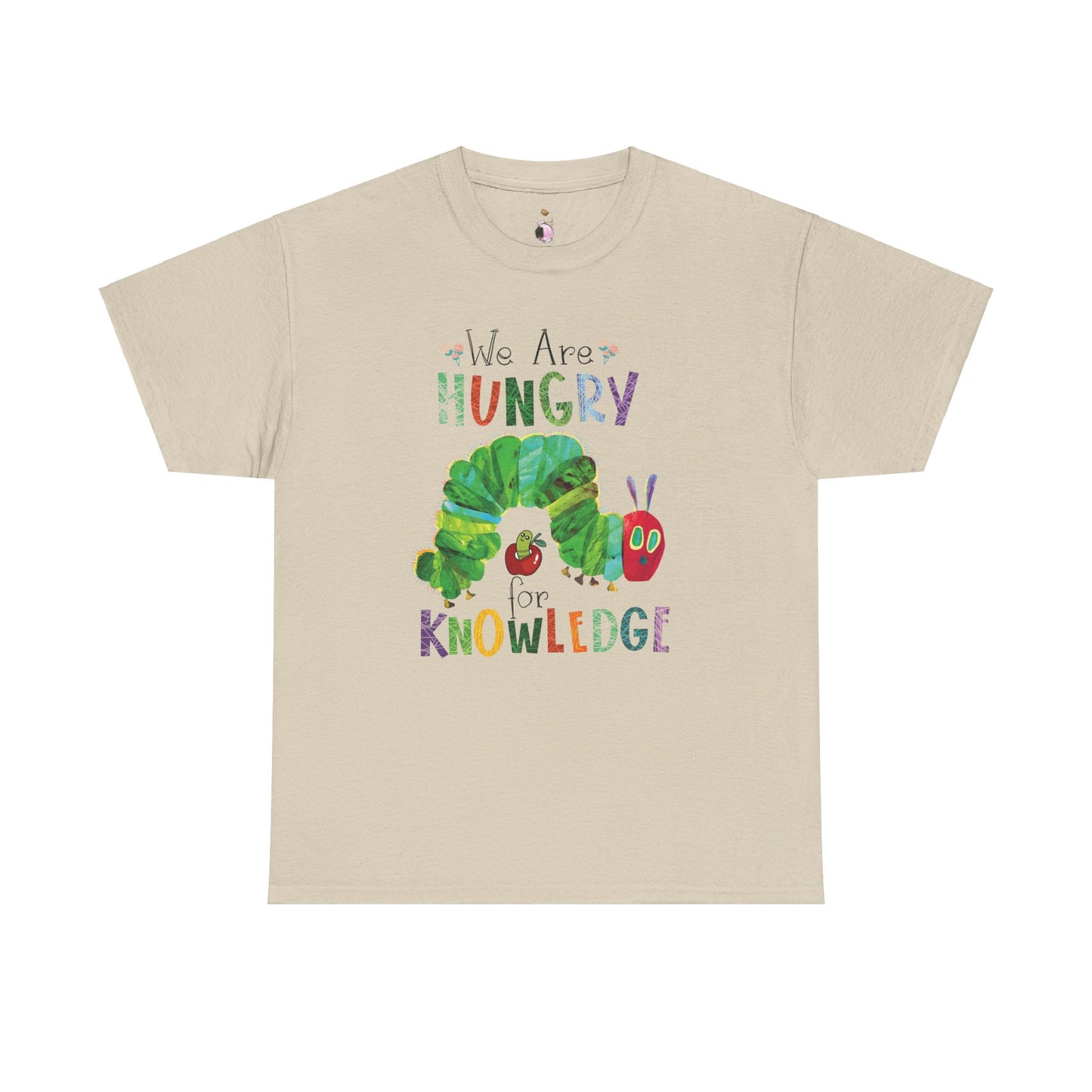 We Are Hungry For Knowledge - Unisex Heavy Cotton Tee