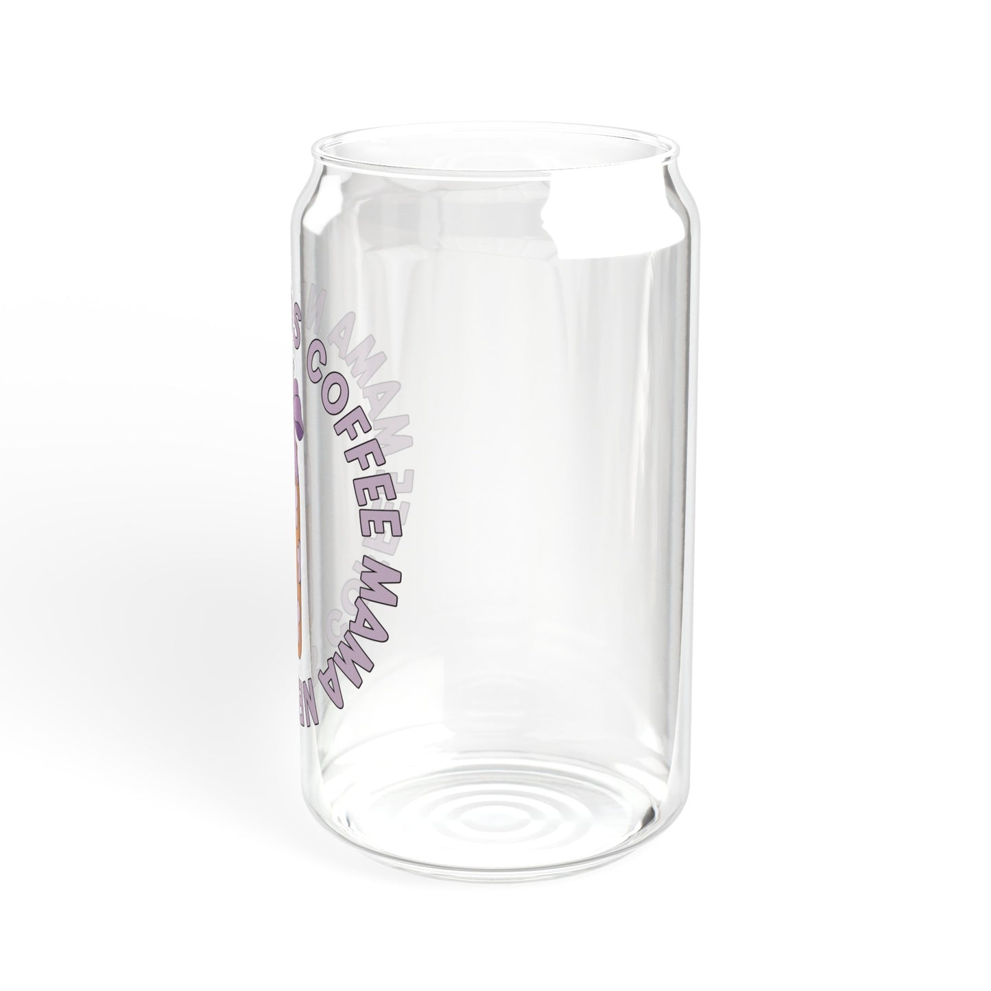 Mama Needs Coffee - Sipper Glass, 16oz