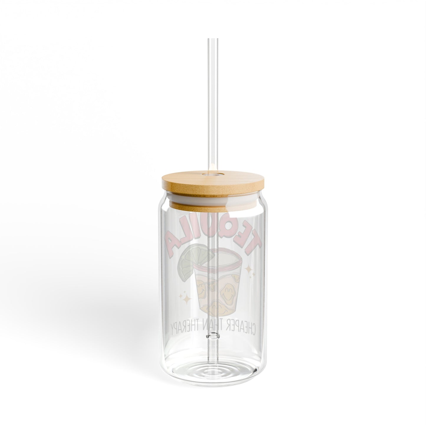 Tequila Cheaper Than Therapy - Sipper Glass, 16oz
