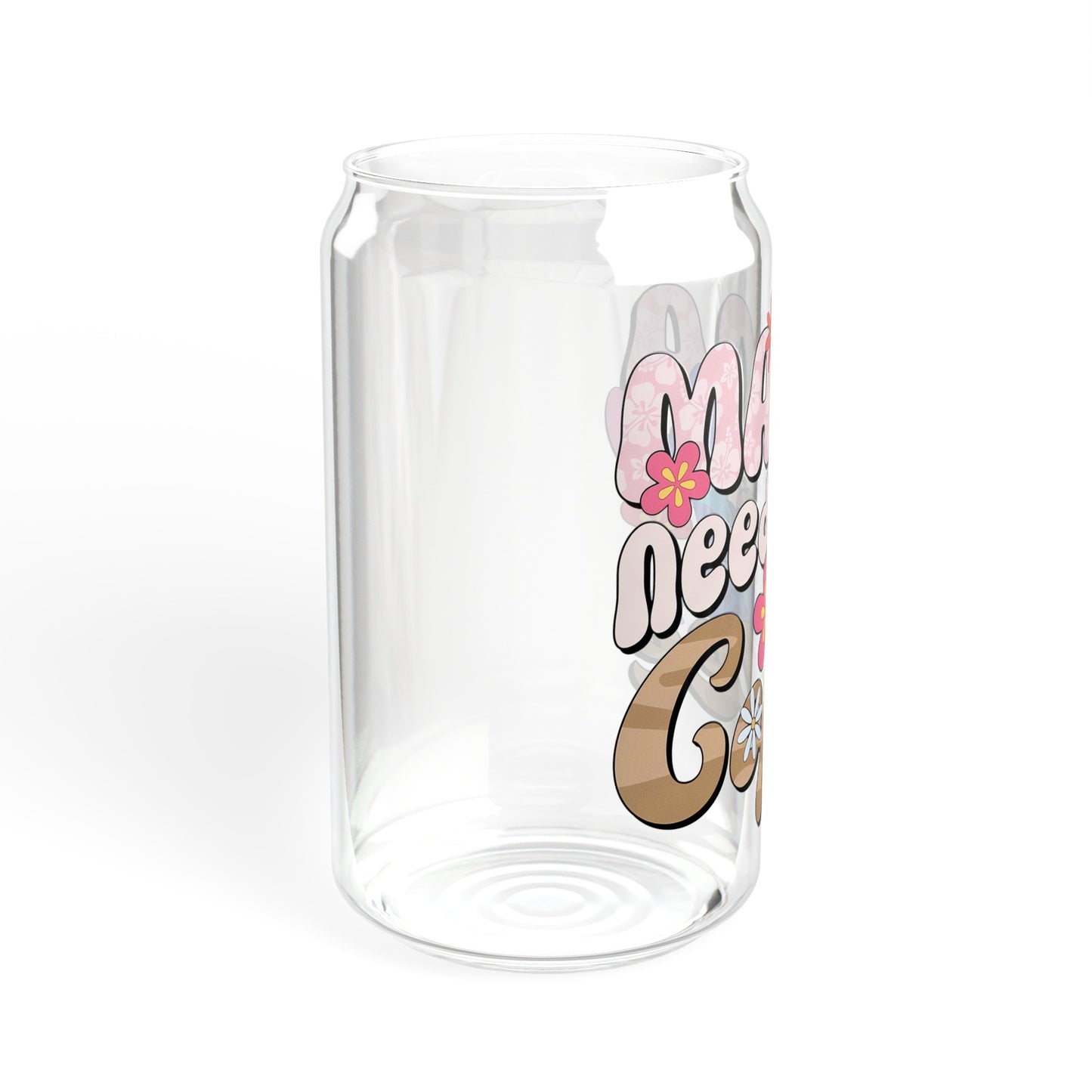 Mama Needs Coffee - Sipper Glass, 16oz
