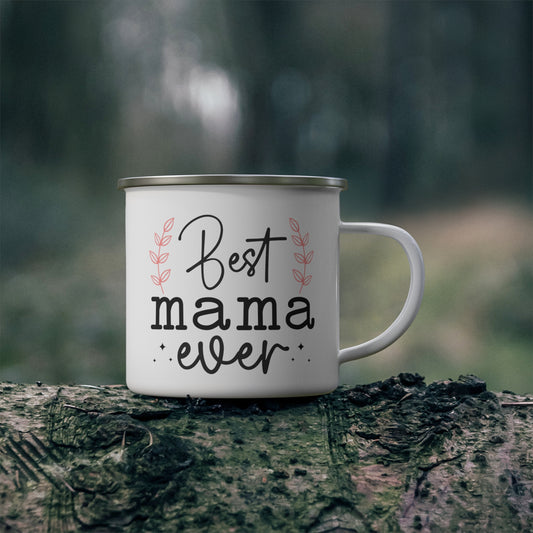 Best Mama Ever  - Enamel Camping Mug