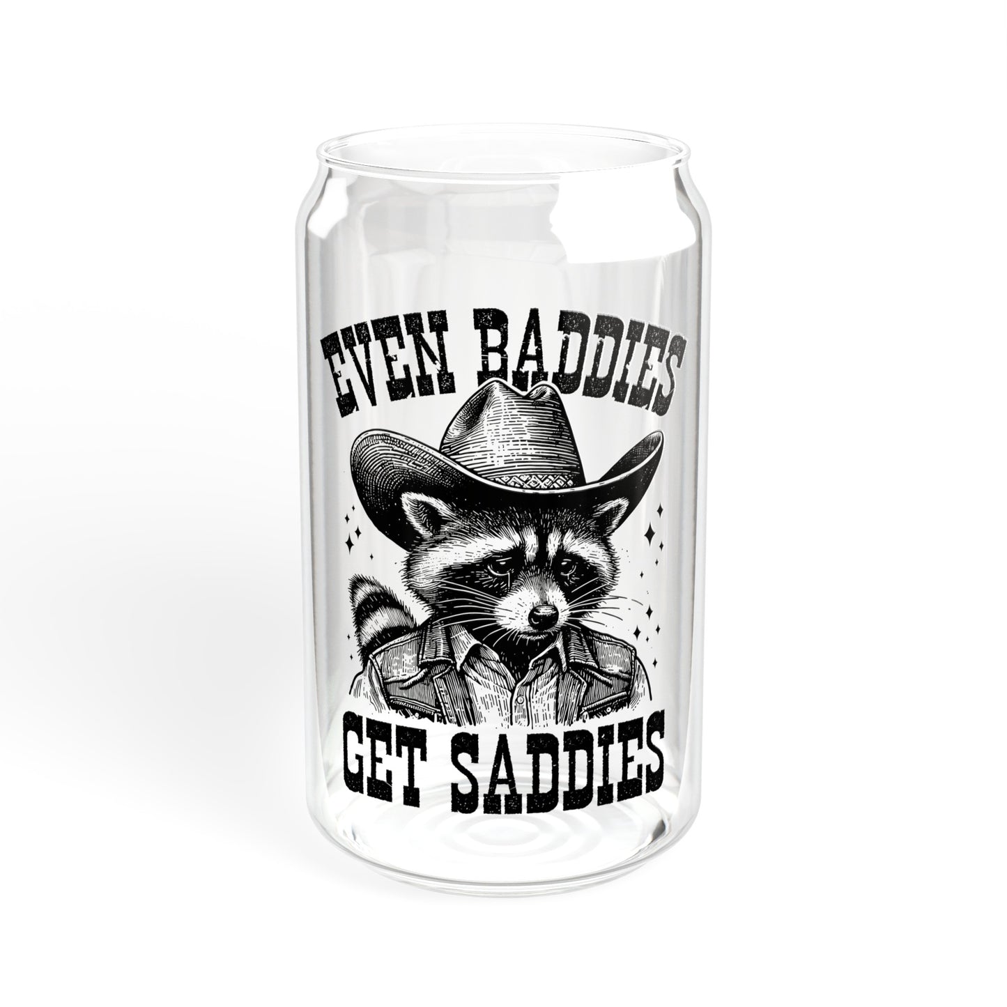 Even Baddies Get Saddies - Sipper Glass, 16oz