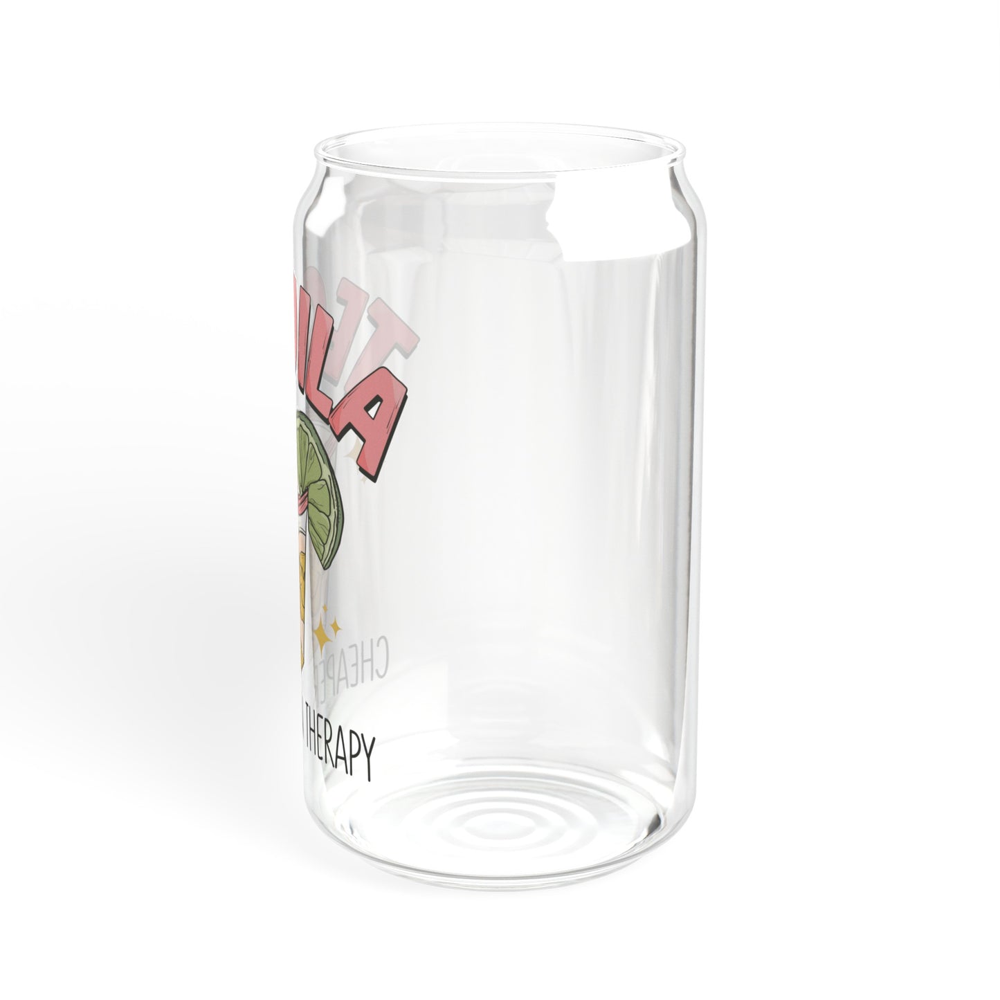 Tequila Cheaper Than Therapy - Sipper Glass, 16oz