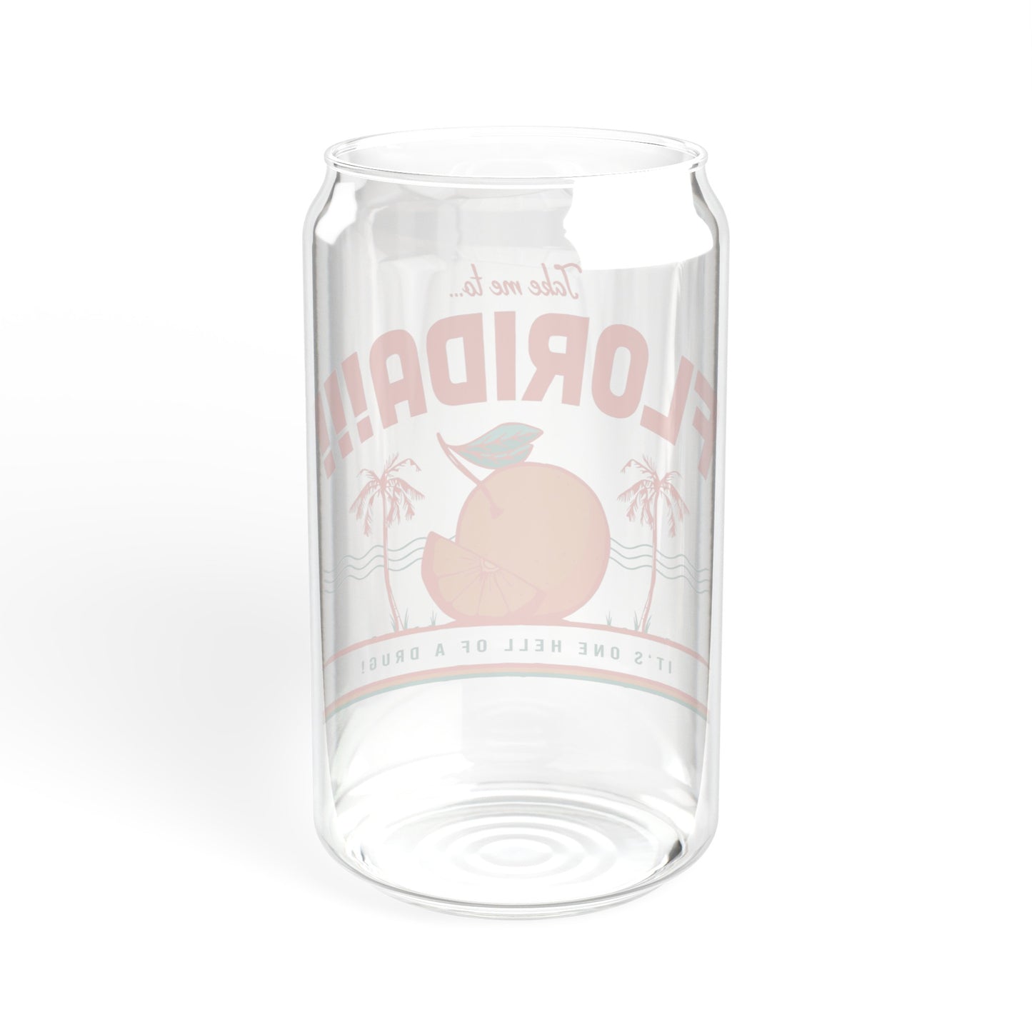 Take Me To Florida - Sipper Glass, 16oz