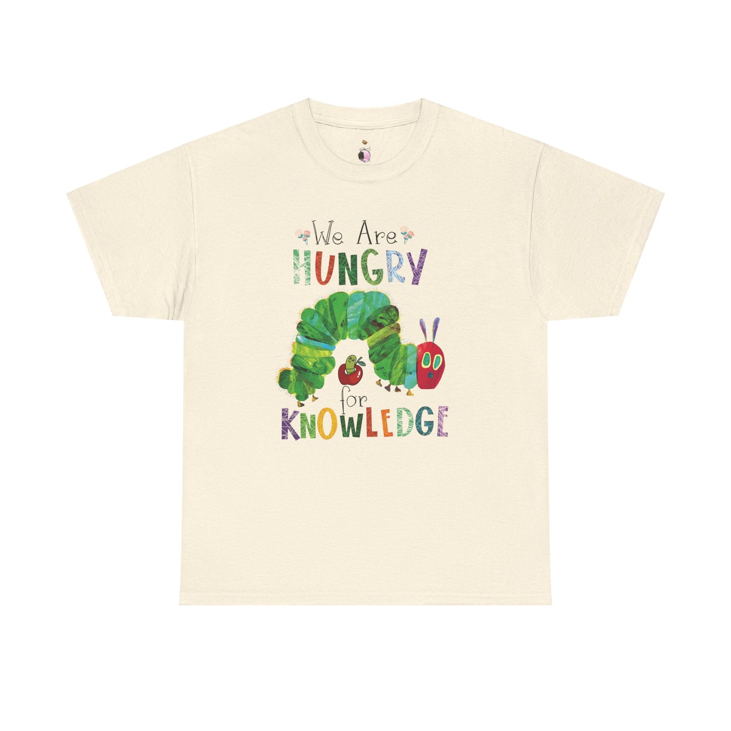 We Are Hungry For Knowledge - Unisex Heavy Cotton Tee