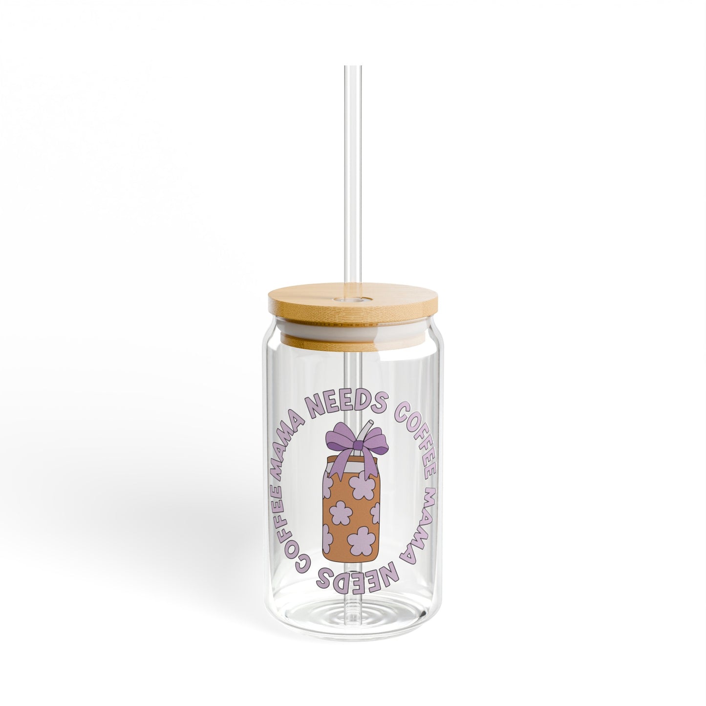 Mama Needs Coffee - Sipper Glass, 16oz