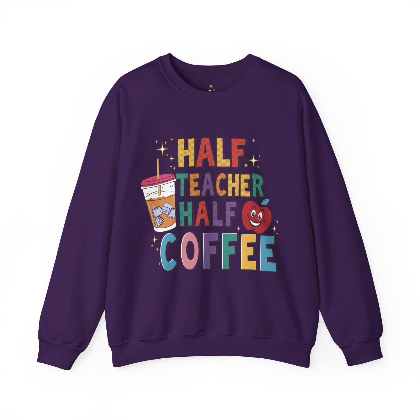Half Teacher Half Coffee - Teacher Sweatshirt