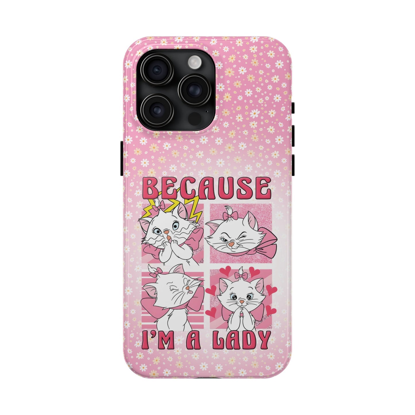 Because I'm A Lady  - Tough Phone Cases