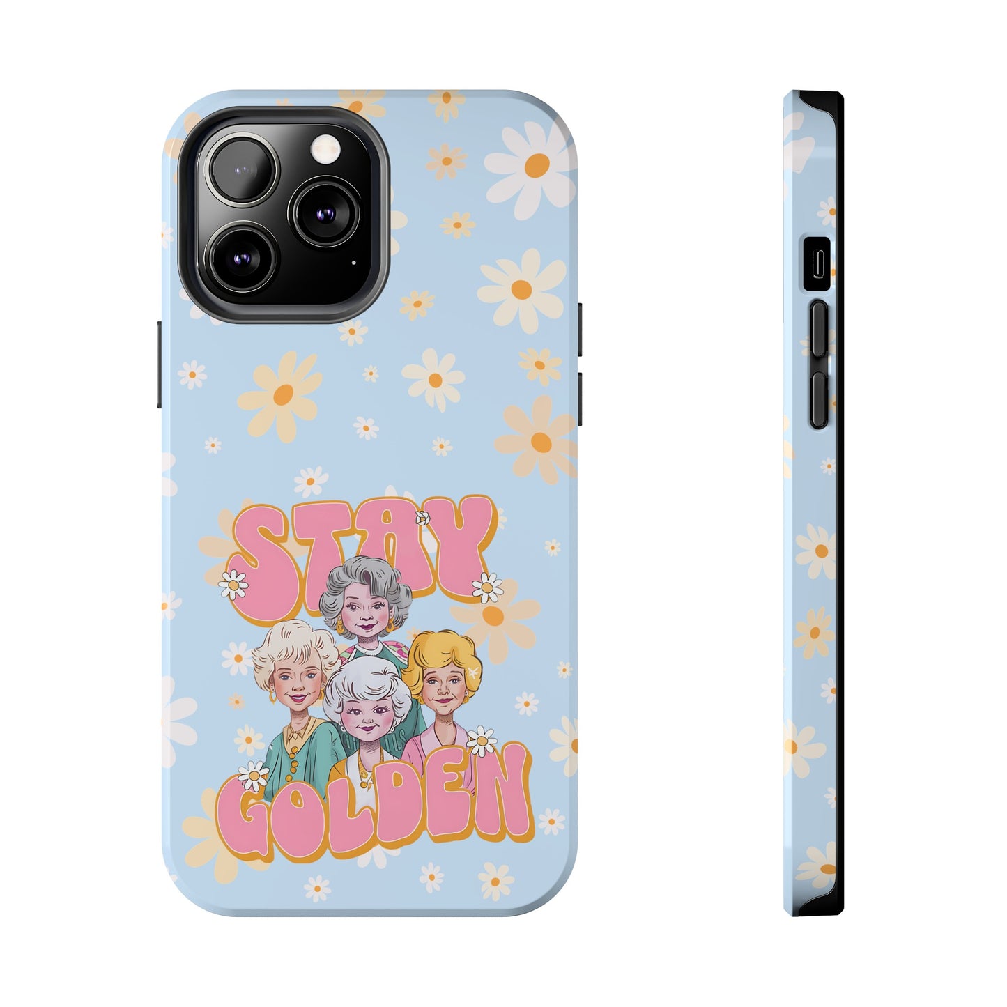 Stay Golden - Tough Phone Cases