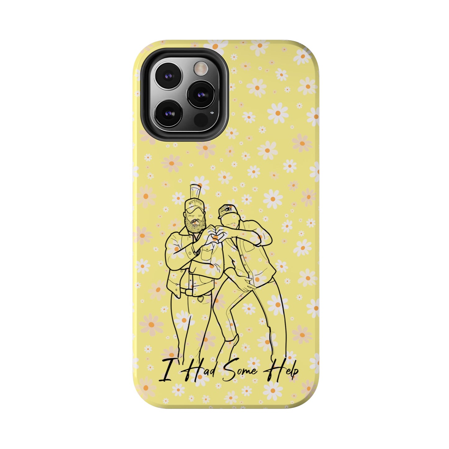 I Had Some Help - Tough Phone Cases