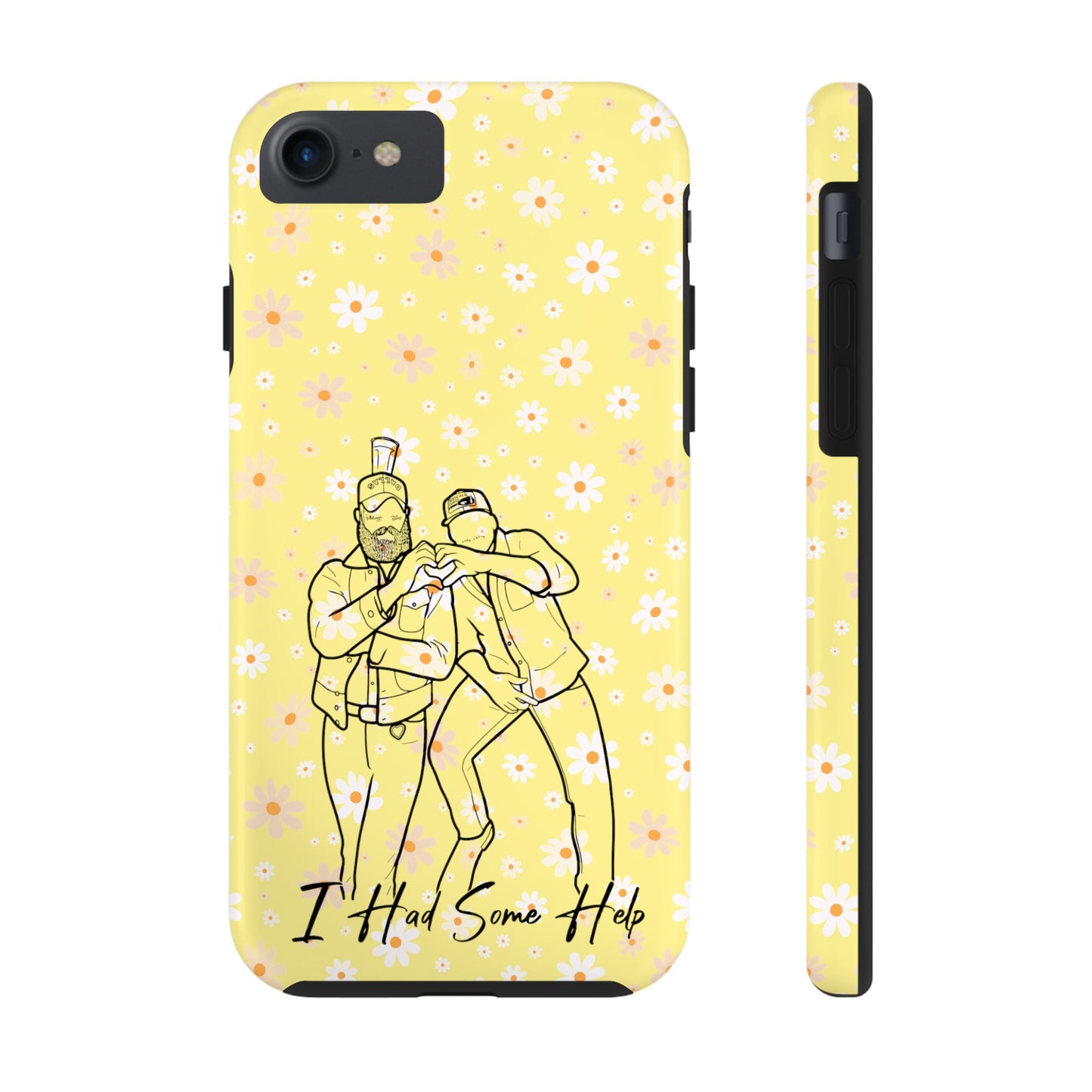 I Had Some Help - Tough Phone Cases