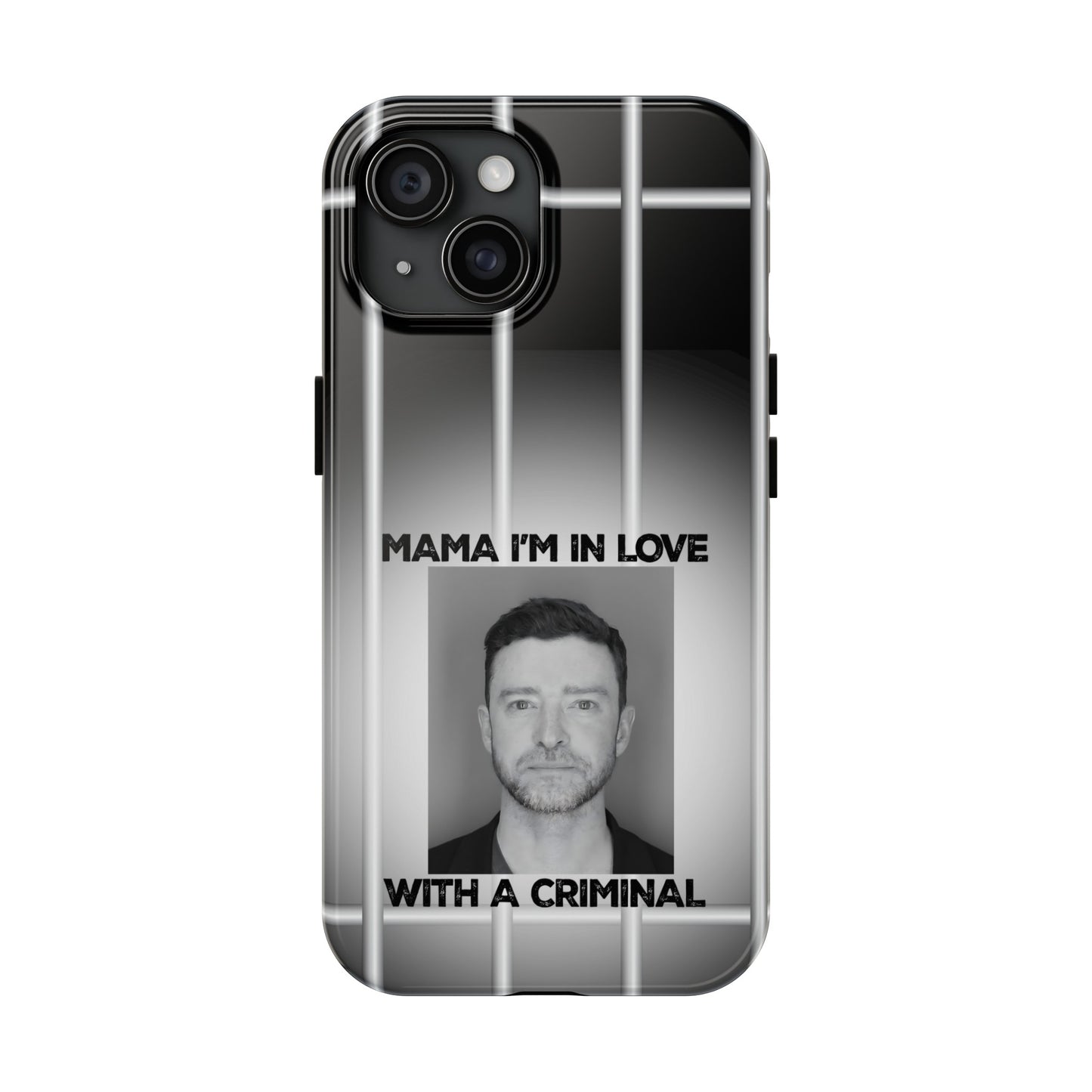 Mama I'm In Love With A Criminal - Tough Phone Cases