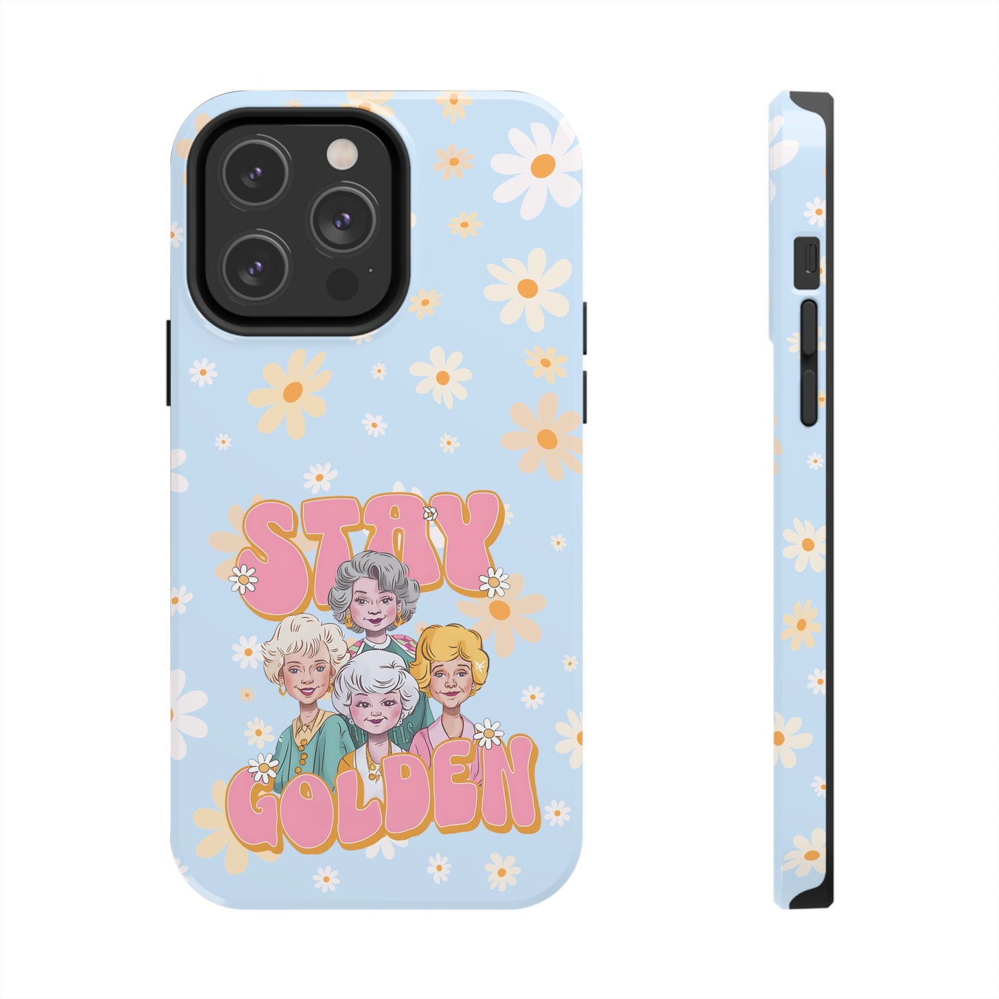 Stay Golden - Tough Phone Cases