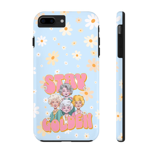 Stay Golden - Tough Phone Cases