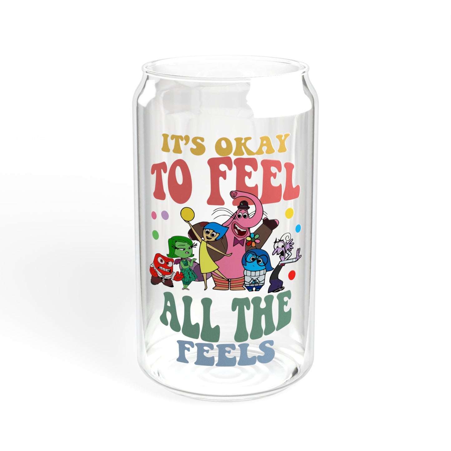 Feel All The Feels - Sipper Glass, 16oz