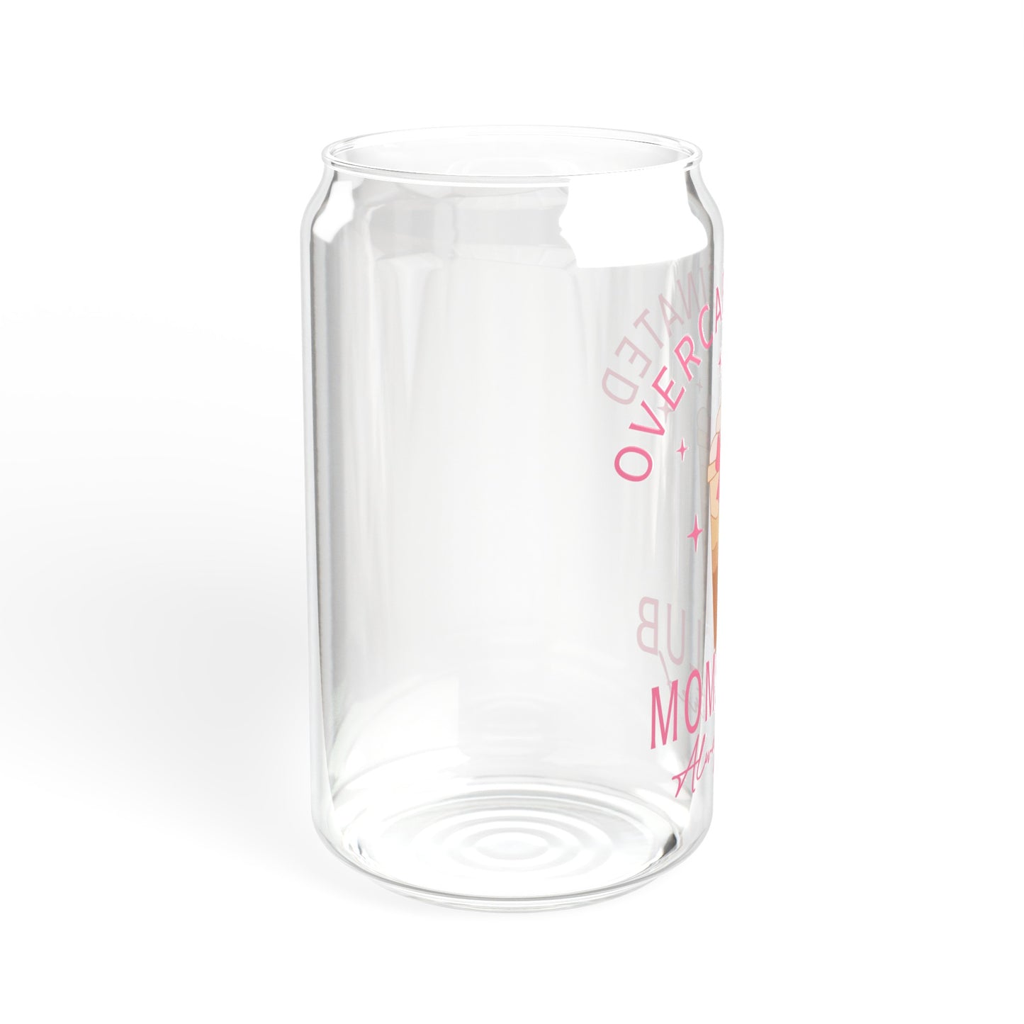 Over caffeinated Moms Club - Sipper Glass, 16oz